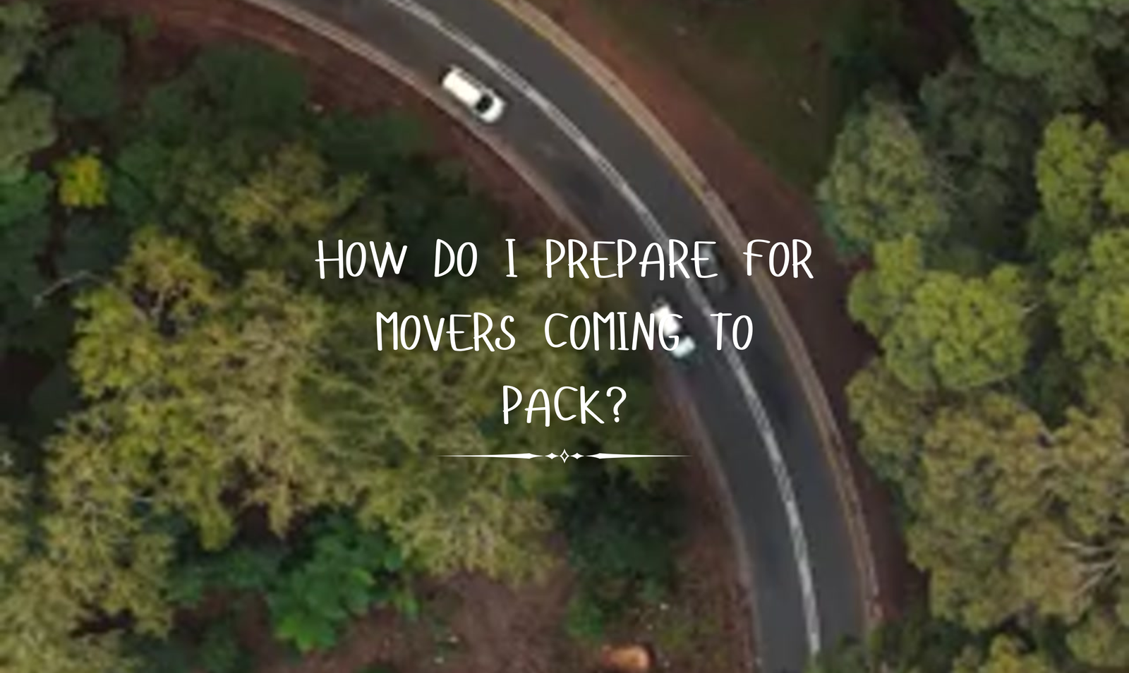 How Do I Prepare for Movers Coming to Pack?