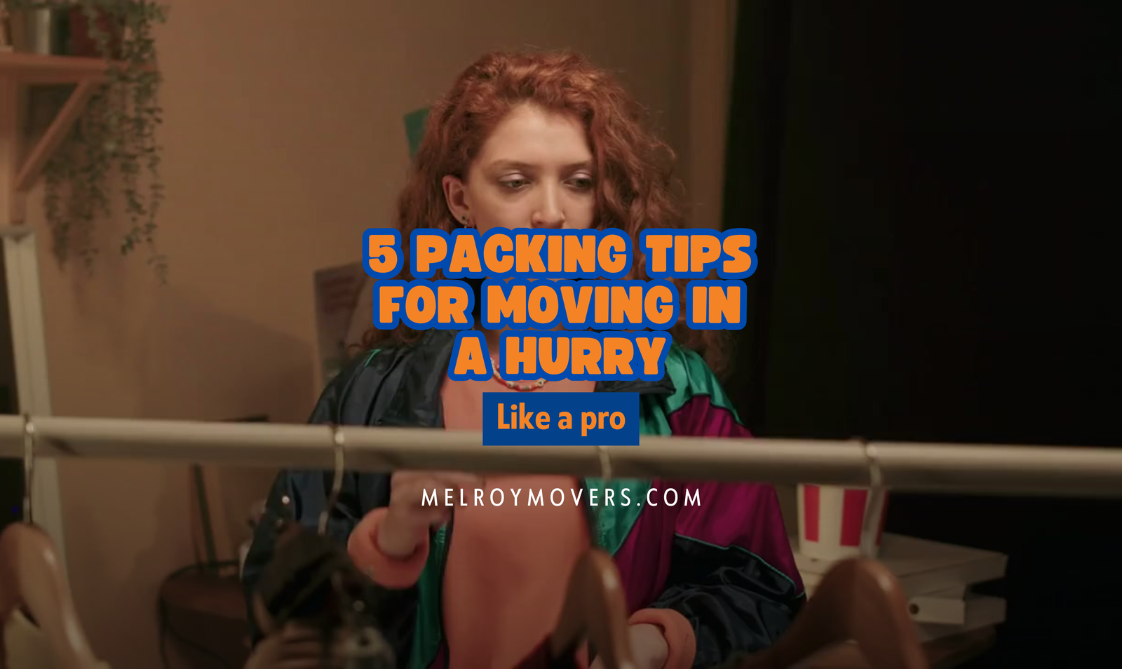 5 Packing Tips for Moving in a Hurry